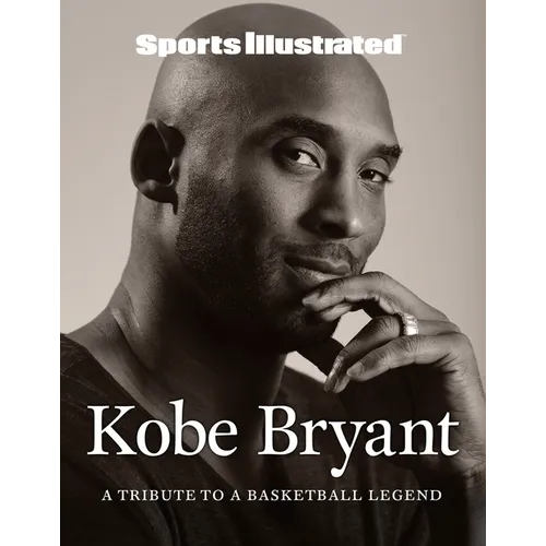 Sports Illustrated Kobe Bryant: A Tribute to a Basketball Legend - Hardcover