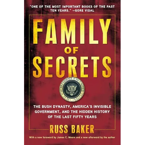Family of Secrets: The Bush Dynasty, America's Invisible Government, and the Hidden History of the Last Fifty Years - Paperback