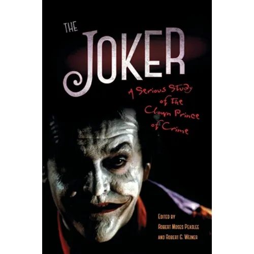 Joker: A Serious Study of the Clown Prince of Crime - Paperback