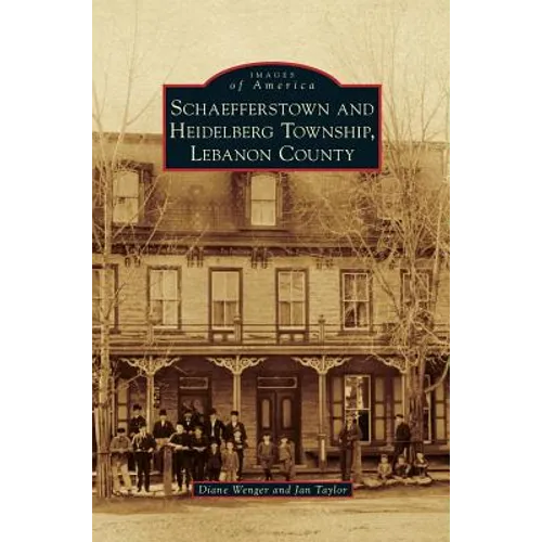 Schaefferstown and Heidelberg Township, Lebanon County - Hardcover