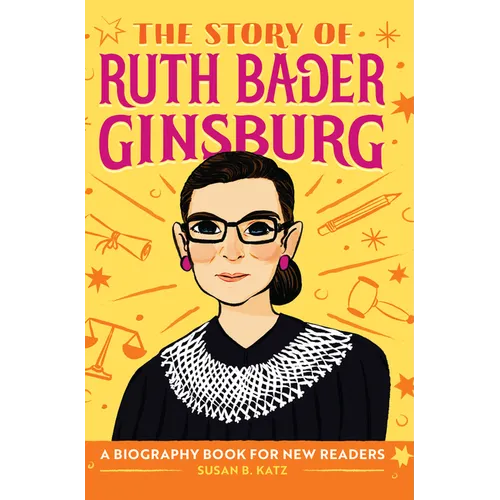 The Story of Ruth Bader Ginsburg: An Inspiring Biography for Young Readers - Hardcover