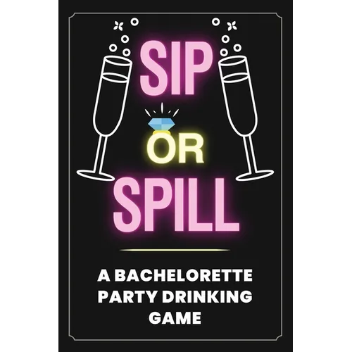Sip or Spill - Bachelorette Party Game - Paperback