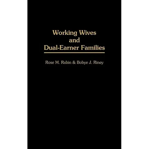 Working Wives and Dual-Earner Families - Hardcover