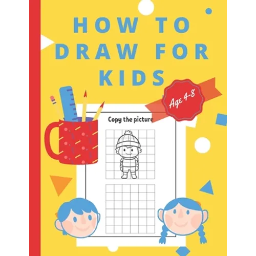 How To Draw For Kids Ages 4-8: Easy And simple Activity Book for Kids to Learn to Draw - Paperback