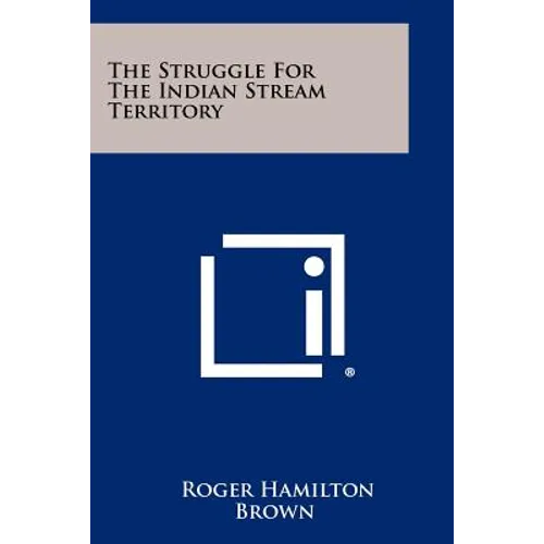 The Struggle For The Indian Stream Territory - Paperback
