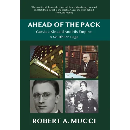 Ahead of the Pack: Garvice Kincaid and His Empire: A Southern Saga - Hardcover