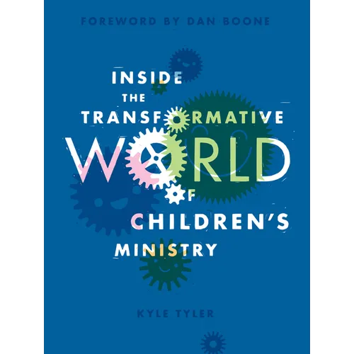 Inside the Transformative World of Children's Ministry - Paperback