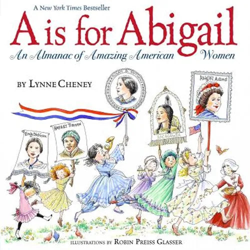 A is for Abigail: An Almanac of Amazing American Women - Paperback