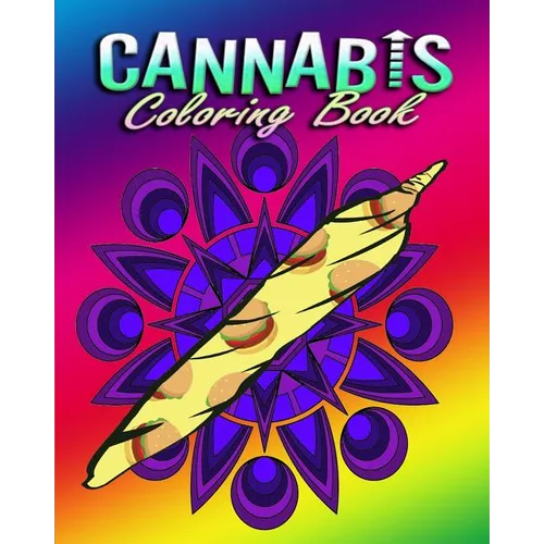 Cannabis Coloring Book For Adults: Stress Relieving Designs - Paperback