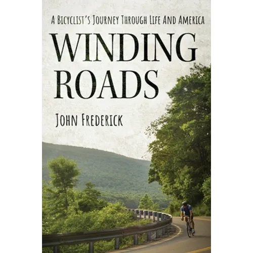 Winding Roads: A Bicyclist's Journey through Life and America - Paperback