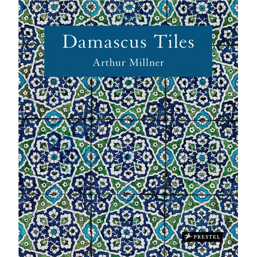 Damascus Tiles: Mamluk and Ottoman Architectural Ceramics from Syria (Compact Edition) - Hardcover