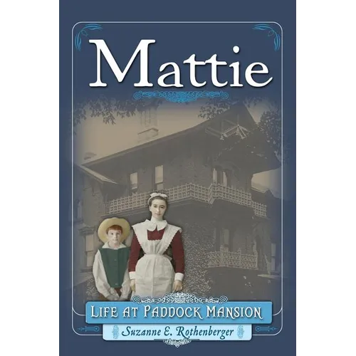 Mattie: Life at Paddock Mansion - Paperback