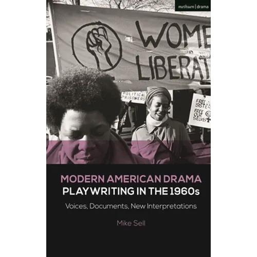 Modern American Drama: Playwriting in the 1960s: Voices, Documents, New Interpretations - Paperback