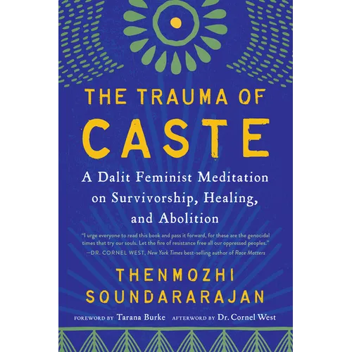 The Trauma of Caste: A Dalit Feminist Meditation on Survivorship, Healing, and Abolition - Paperback