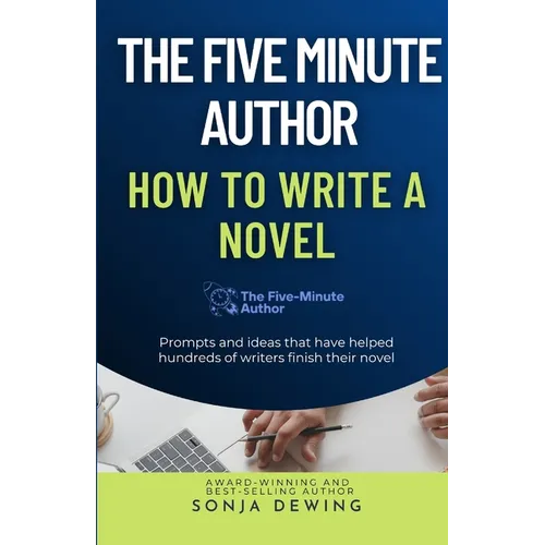 The Five Minute Author: How to Write a Novel - Paperback