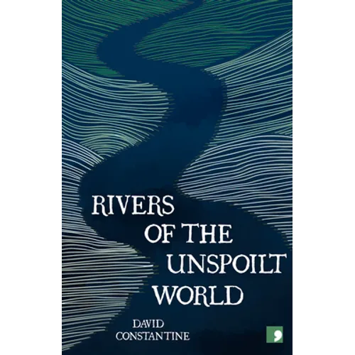 Rivers of the Unspoilt World - Paperback