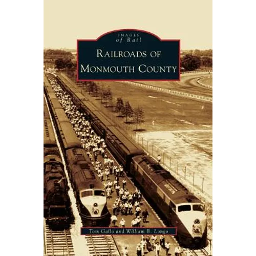 Railroads of Monmouth County - Hardcover