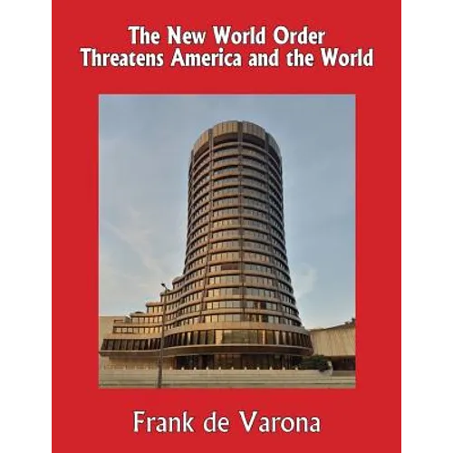 The New World Order Threatens America and the World - Paperback