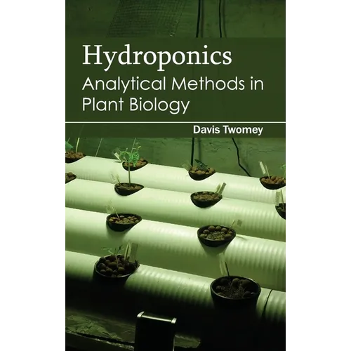 Hydroponics: Analytical Methods in Plant Biology - Hardcover
