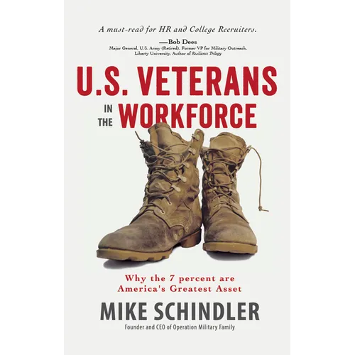 U.S. Veterans in the Workforce: Why the 7 Percent are America's Greatest Assets - Paperback