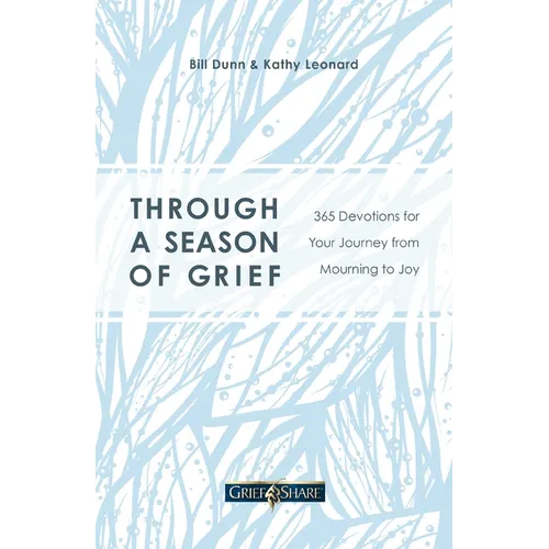 Through a Season of Grief: 365 Devotions for Your Journey from Mourning to Joy - Paperback