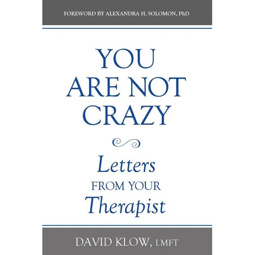You Are Not Crazy: Letters from Your Therapist - Paperback