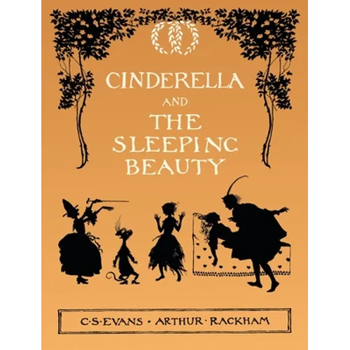 Cinderella and The Sleeping Beauty - Illustrated by Arthur Rackham - Hardcover