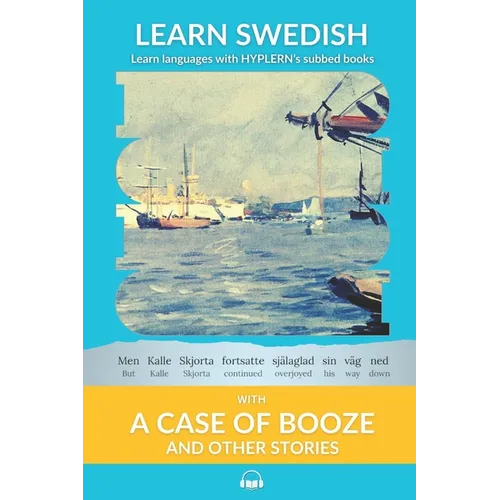 Learn Swedish with A Case of Booze and Other Stories: Interlinear Swedish to English - Paperback