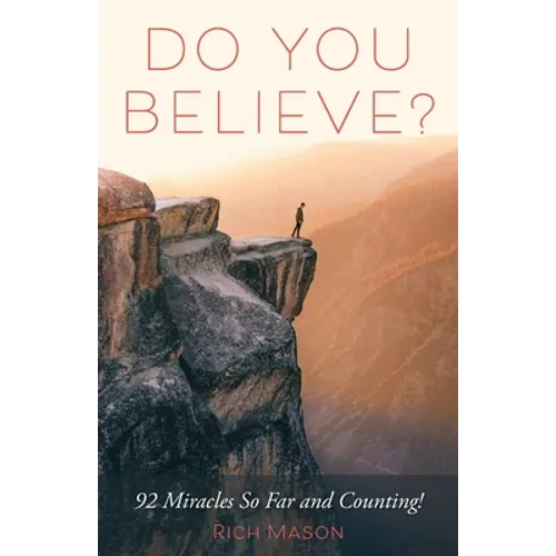 Do You Believe?: 92 Miracles So Far and Counting! - Paperback
