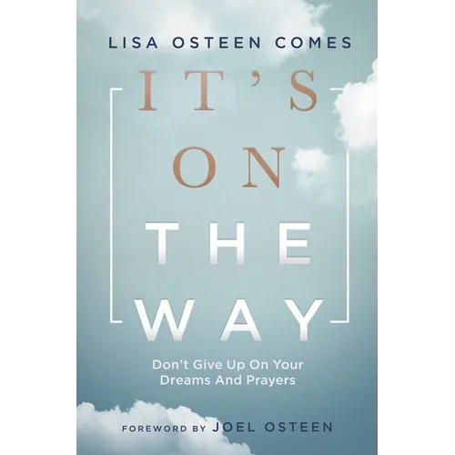 It's on the Way: Don't Give Up on Your Dreams and Prayers - Paperback
