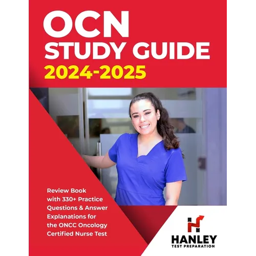OCN Study Guide 2024-2025: Review Book With 330+ Practice Questions and Answer Explanations for the ONCC Oncology Certified Nurse Test - Paperback