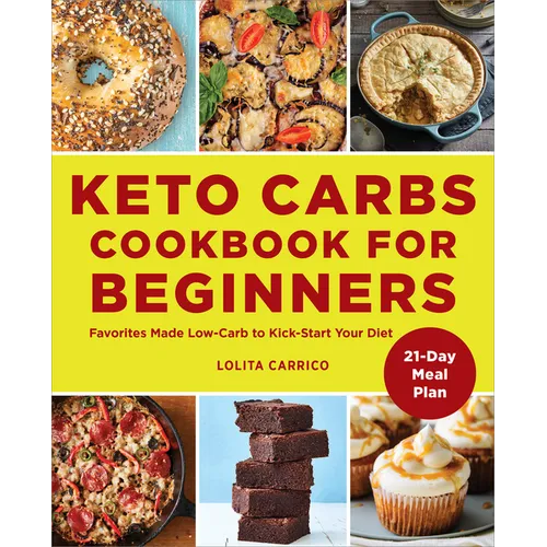 Keto Carbs Cookbook for Beginners: Favorites Made Low Carb to Kick-Start Your Diet - Paperback