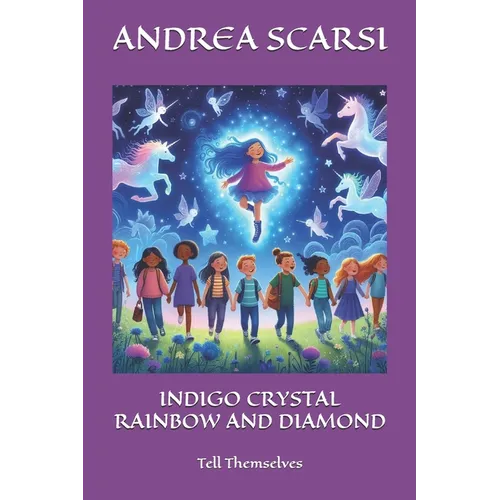 Indigo Crystal Rainbow and Diamond: Tell Themselves - Paperback