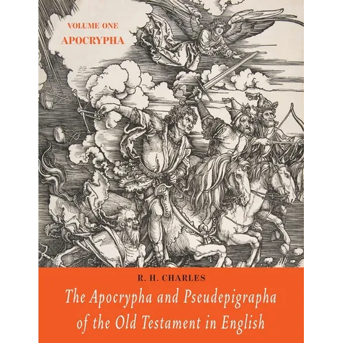 The Apocrypha and Pseudepigrapha of the Old Testament in English: Volume One: The Apocrypha - Paperback