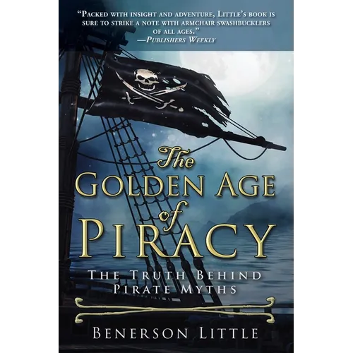 The Golden Age of Piracy: The Truth Behind Pirate Myths - Paperback