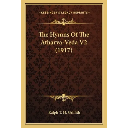 The Hymns Of The Atharva-Veda V2 (1917) - Paperback