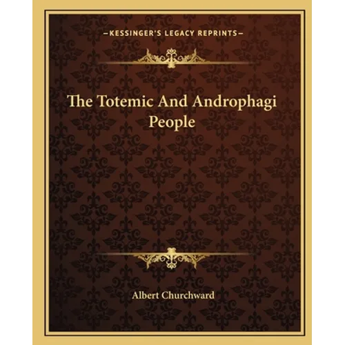The Totemic And Androphagi People - Paperback