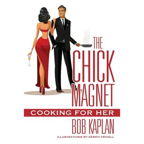 The Chick Magnet: Cooking for Her - Paperback