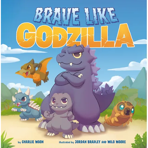 Brave Like Godzilla - Hardcover