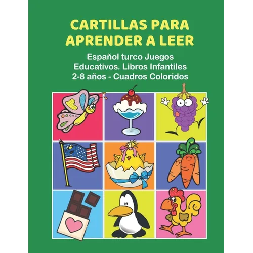 Cartillas para Aprender a Leer Español turco Juegos Educativos. Libros Infantiles 2-8 años - Cuadros Coloridos: 200 primeras palabras flashcards españ - Paperback