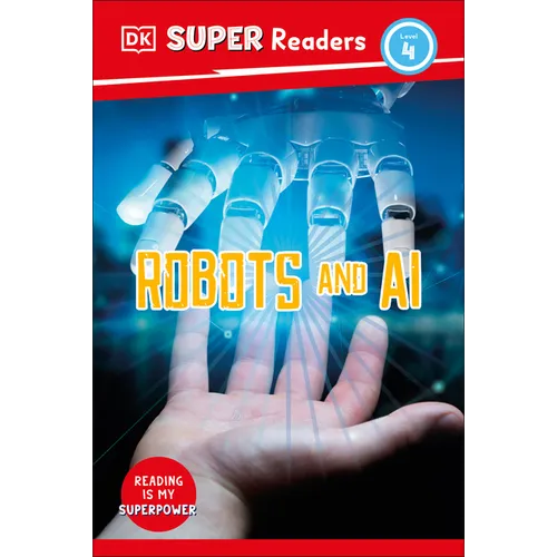DK Super Readers Level 4 Robots and AI - Hardcover