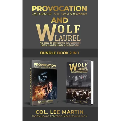 Wolf Laurel and Provocation: Return of the Weatherman, The McGowan Collection Series Bundle, Books 1 and 2: ...and Cause the Blood of Every Man, Woman - Paperback
