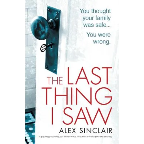 The Last Thing I Saw: A gripping psychological thriller with a twist that will take your breath away - Paperback