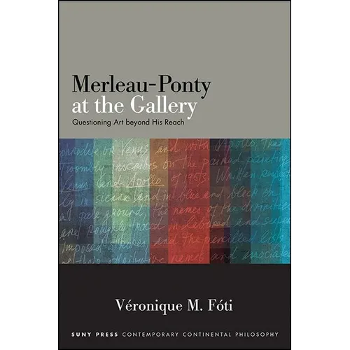 Merleau-Ponty at the Gallery: Questioning Art beyond His Reach - Paperback