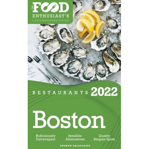 2022 Boston Restaurants - The Food Enthusiast's Long Weekend Guide - Paperback