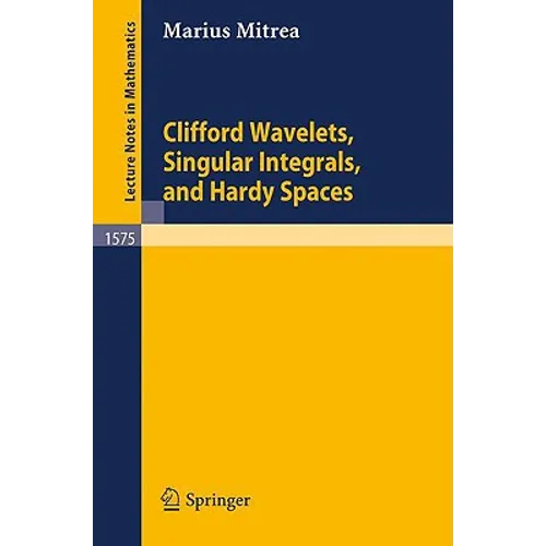 Clifford Wavelets, Singular Integrals, and Hardy Spaces - Paperback