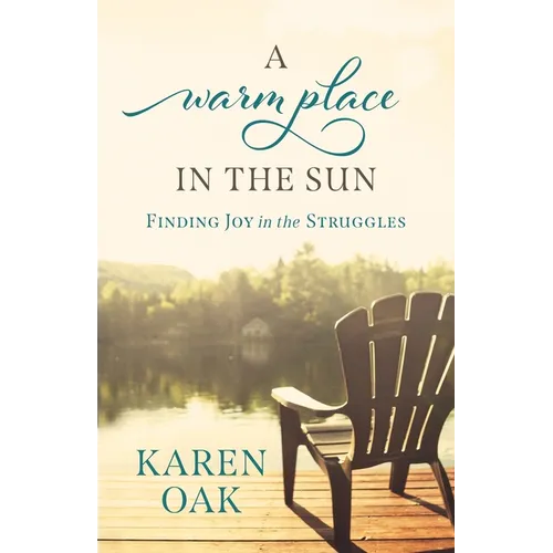 A Warm Place in the Sun: Finding Joy in the Struggles - Paperback