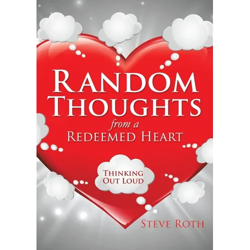 Random Thoughts from a Redeemed Heart - Paperback