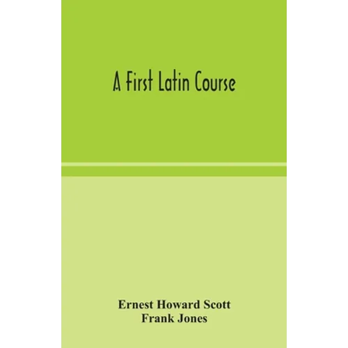 A First Latin Course - Paperback