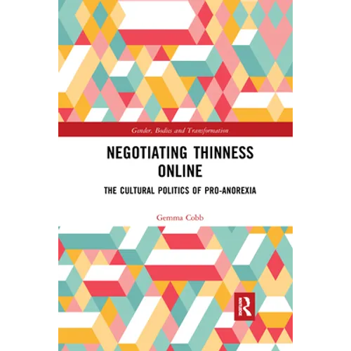 Negotiating Thinness Online: The Cultural Politics of Pro-anorexia - Paperback